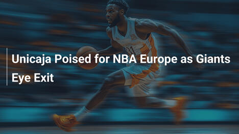 Unicaja bereit für NBA Europe, während Giganten den Ausstieg planen
