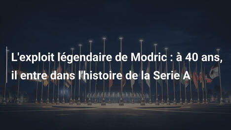 L'exploit légendaire de Modric : à 40 ans, il entre dans l'histoire de la Serie A