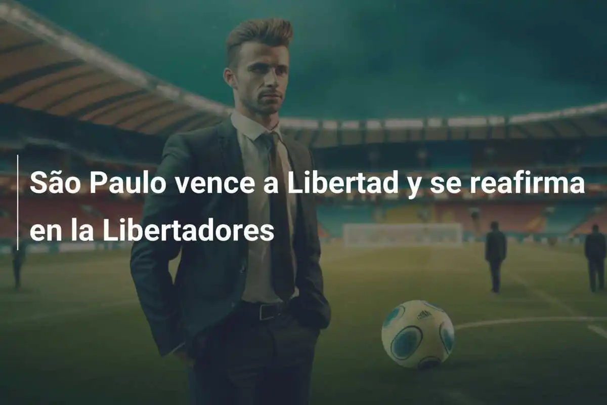 São Paulo vence a Libertad y se reafirma en la Libertadores
