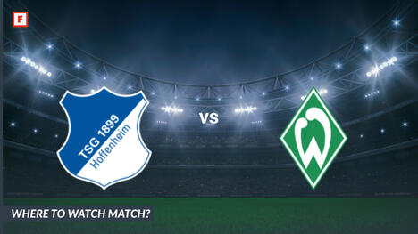 Dove guardare TSG 1899 Hoffenheim - Werder Bremen: Canale TV e orario d’inizio