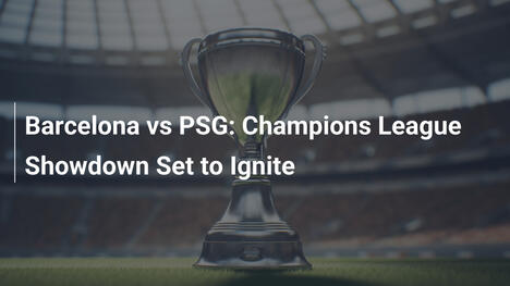 Barcellona vs PSG: Sfida infuocata in Champions League