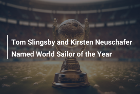 Tom Slingsby and Kirsten Neuschafer Named World Sailor of the Year