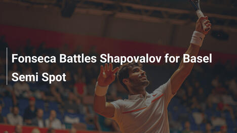 Fonseca duelliert sich mit Shapovalov um Basel-Halbfinalplatz