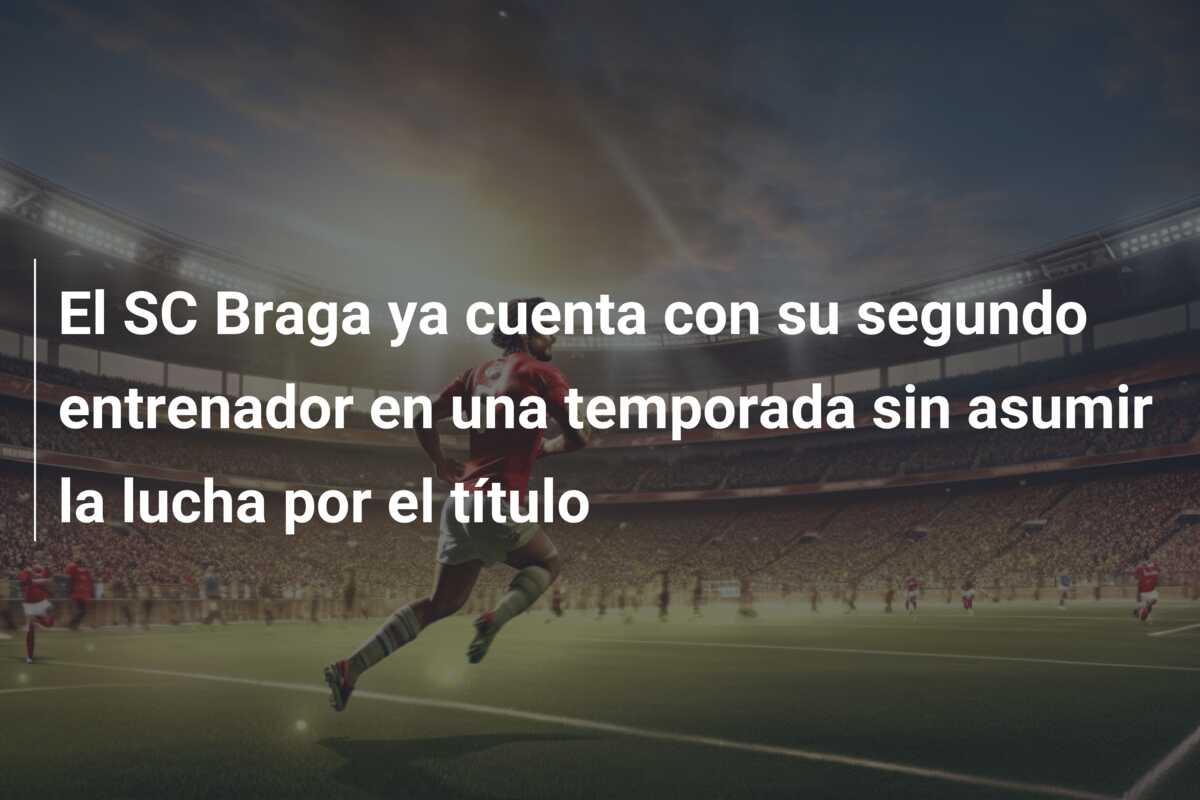 El SC Braga ya cuenta con su segundo entrenador en una temporada sin asumir la lucha por el título