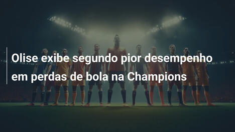 Olise exibe segundo pior desempenho em perdas de bola na Champions