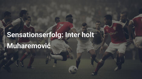 Sensationserfolg: Inter holt Muharemović