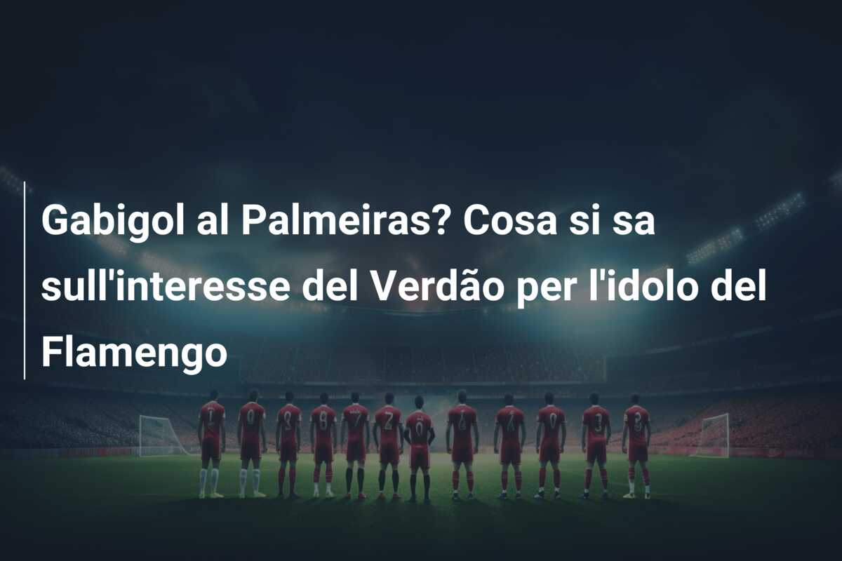 Gabigol al Palmeiras? Cosa si sa sull’interesse del Verdão per l’idolo del Flamengo