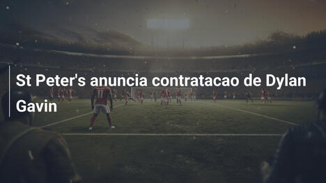St Peter's anuncia contratacao de Dylan Gavin