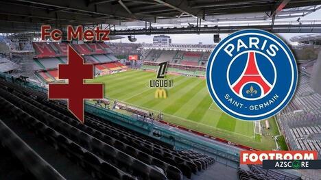 Metz - PSG. Pronostico e Anteprima della Partita