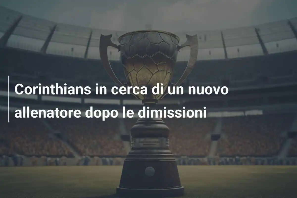 Corinthians in cerca di un nuovo allenatore dopo le dimissioni