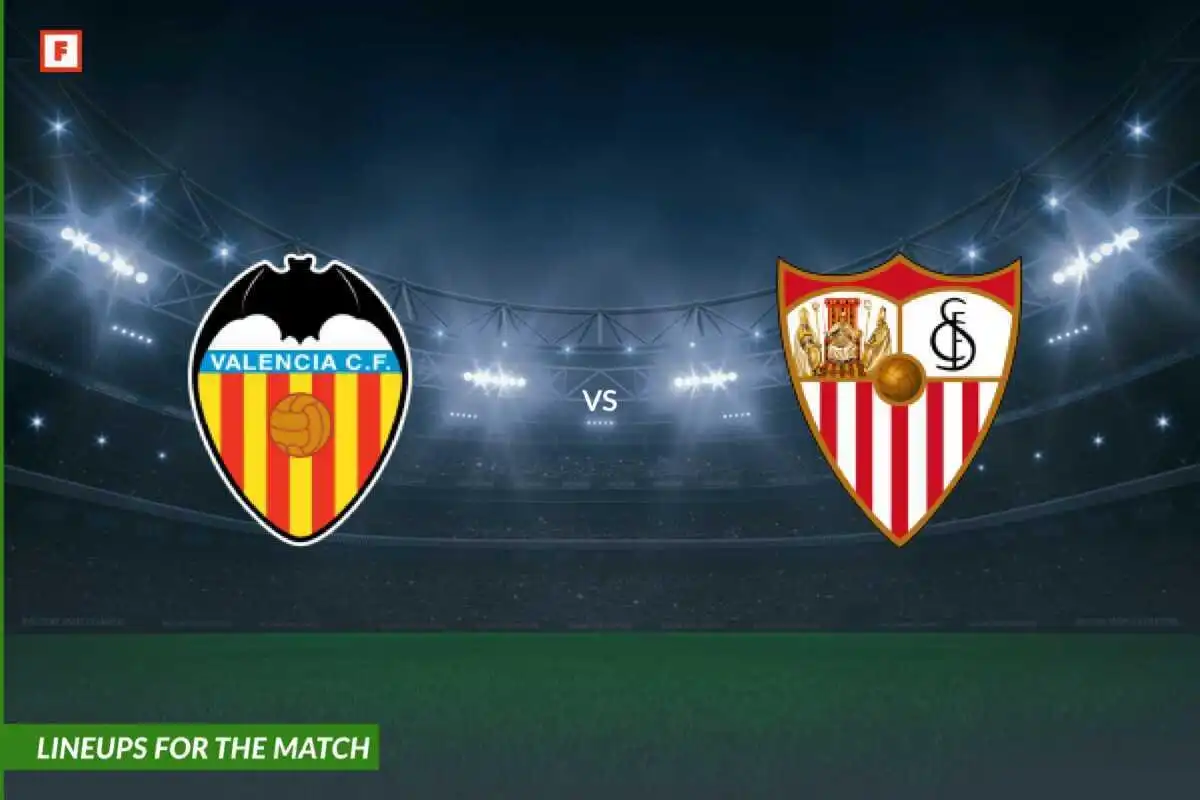 Valencia mot Sevilla: lagoppstillinger til kampen