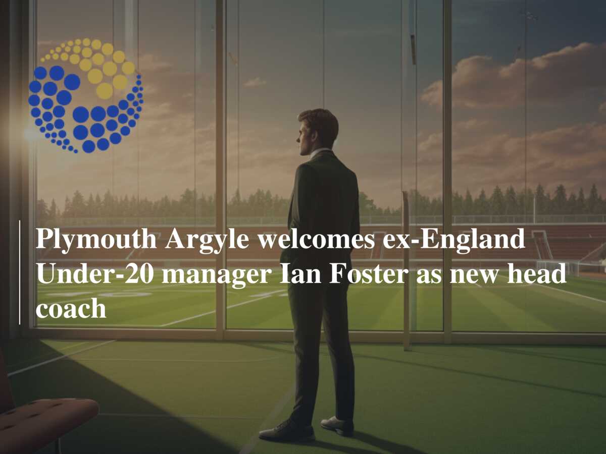 Ian Foster: Plymouth Argyle appoint former England Under-20 boss as head  coach