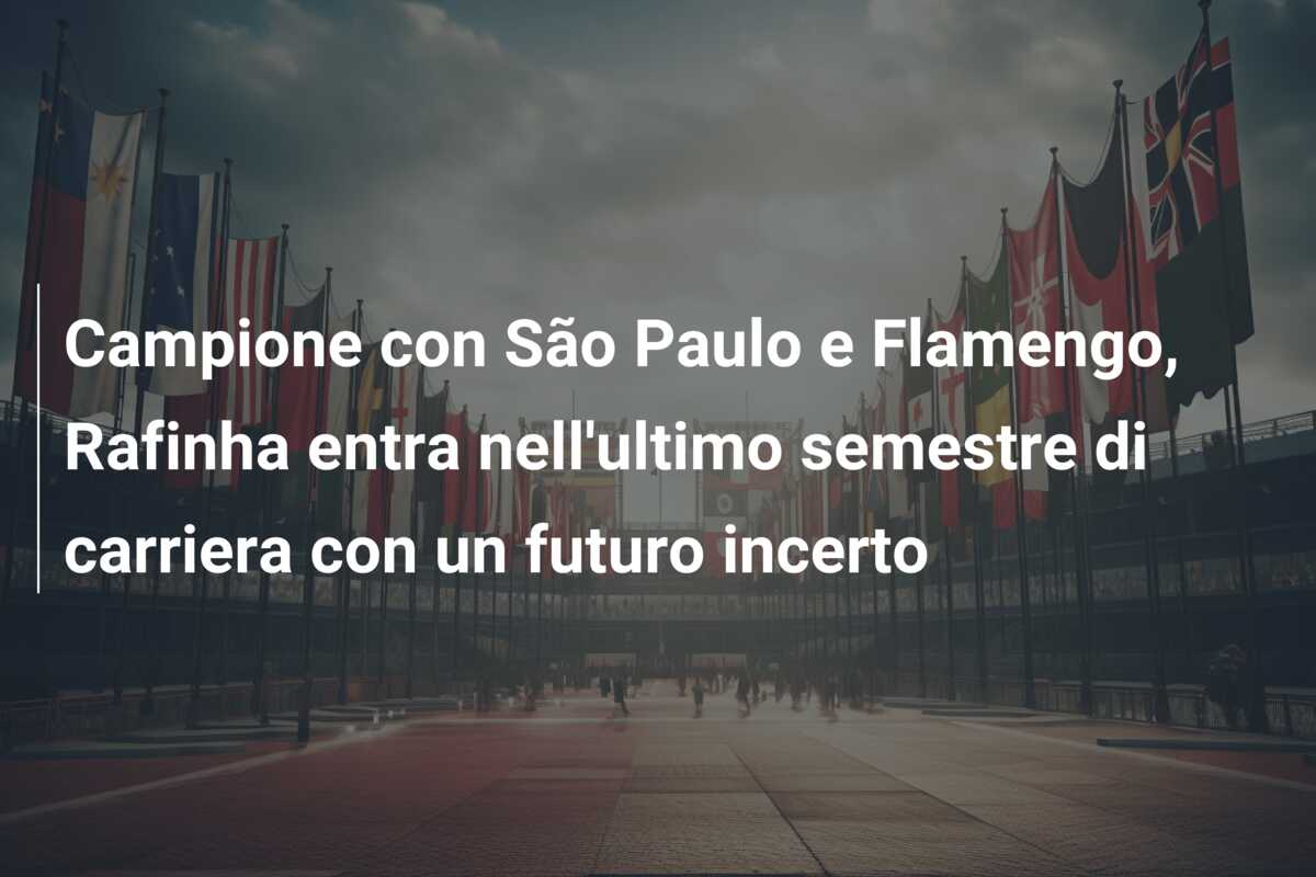 Campione con São Paulo e Flamengo, Rafinha entra nell’ultimo semestre di carriera con un futuro incerto