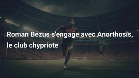 Roman Bezus s'engage avec Anorthosis, le club chypriote