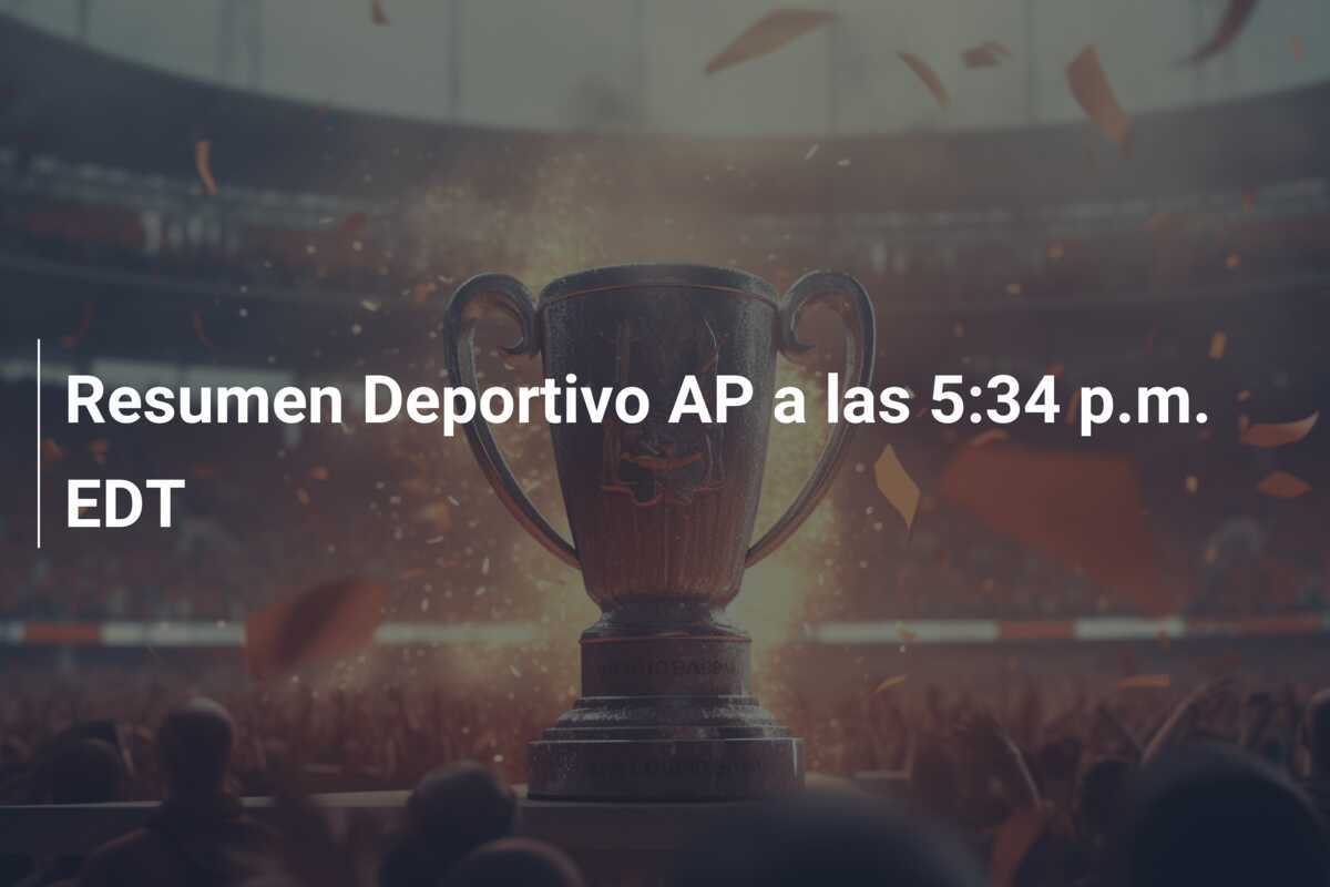 Resumen Deportivo AP a las 5:34 p.m. EDT