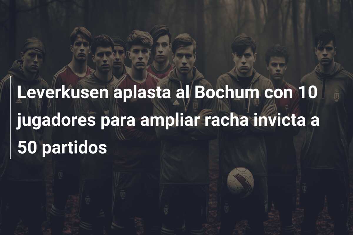 Leverkusen aplasta al Bochum con 10 jugadores para ampliar racha invicta a 50 partidos