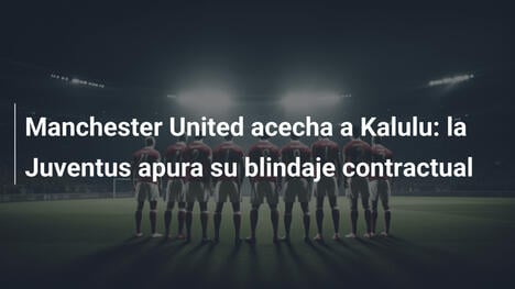 Manchester United acecha a Kalulu: la Juventus apura su blindaje contractual