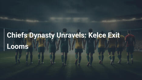 Dinastia Chiefs in Frantumi: Addio Kelce Imminente
