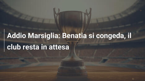 Addio Marsiglia: Benatia si congeda, il club resta in attesa