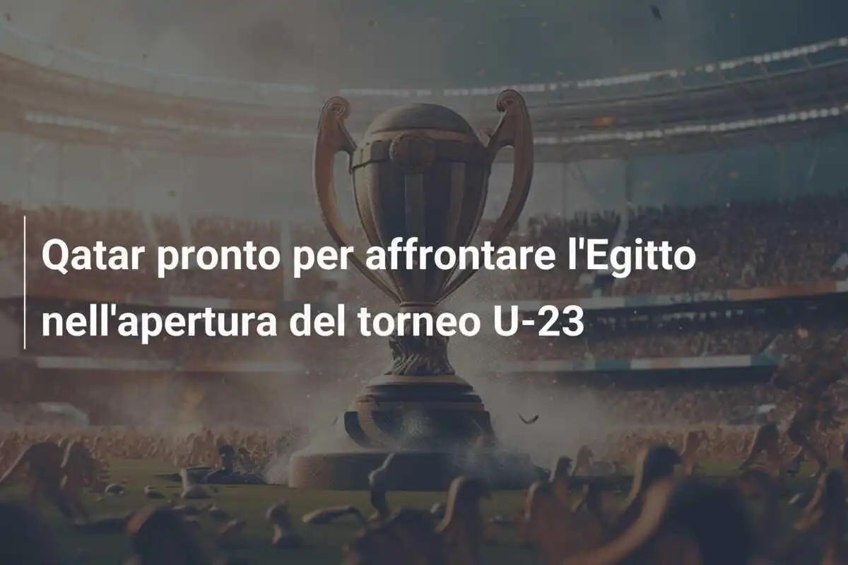 Qatar pronto per affrontare l'Egitto nell'apertura del torneo U-23
