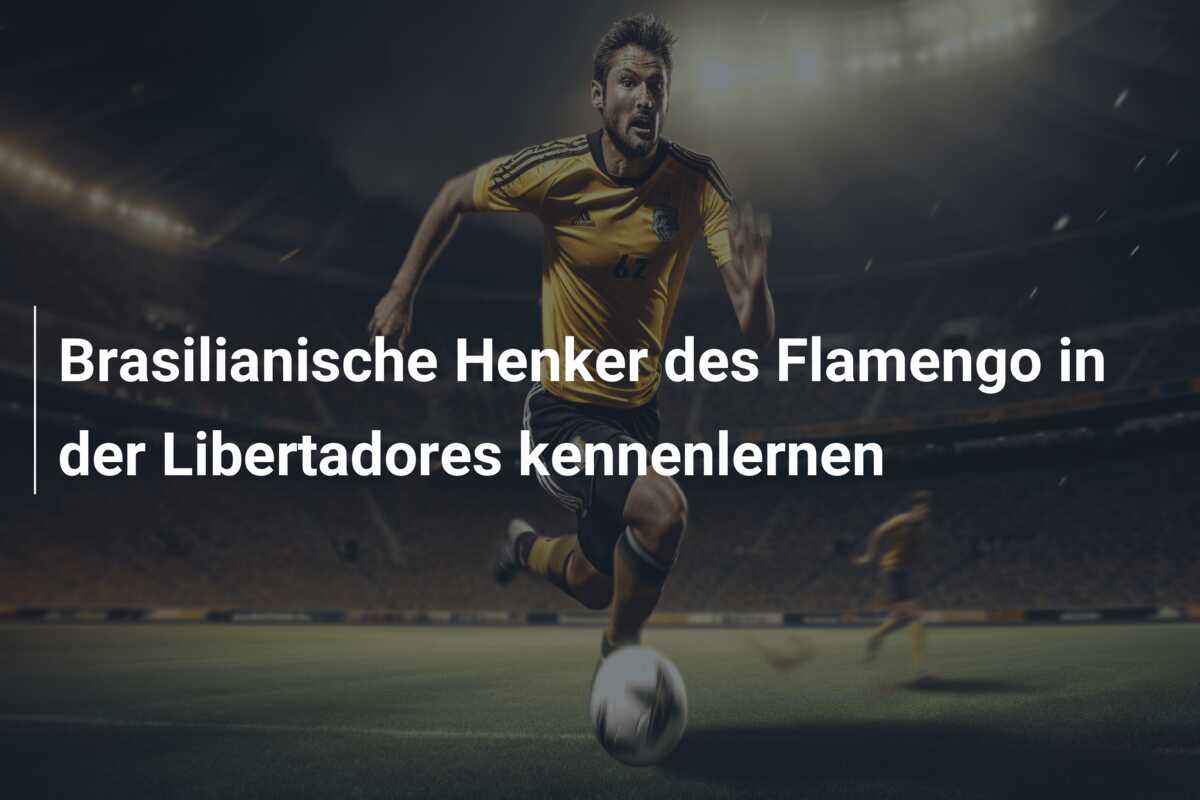 Brasilianische Henker des Flamengo in der Libertadores kennenlernen