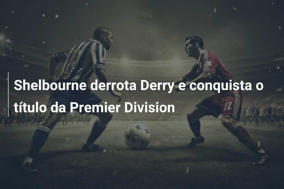 Shelbourne derrota Derry e conquista o título da Premier Division