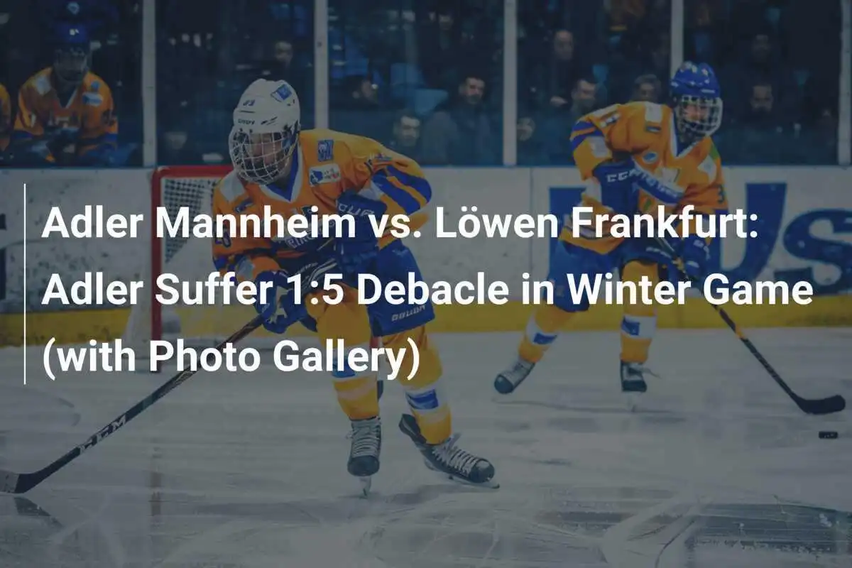 Adler Mannheim gegen Löwen Frankfurt: Adler erleiden 1:5 Debakel im Winterspiel (mit Fotogalerie)