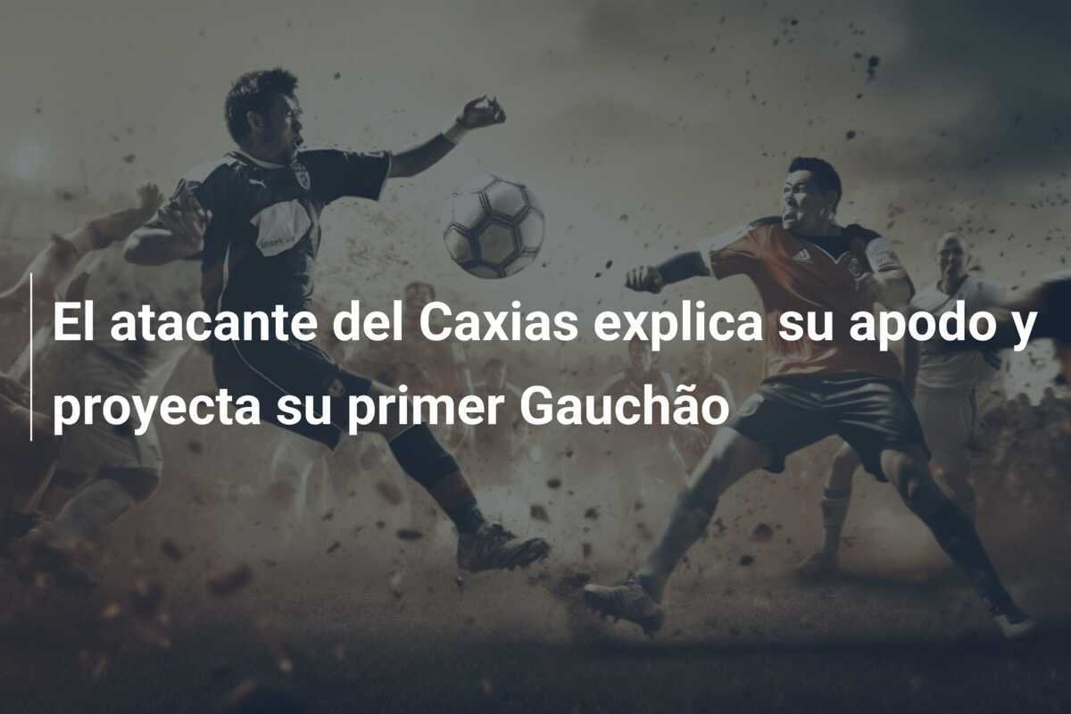 El atacante del Caxias explica su apodo y proyecta su primer Gauchão