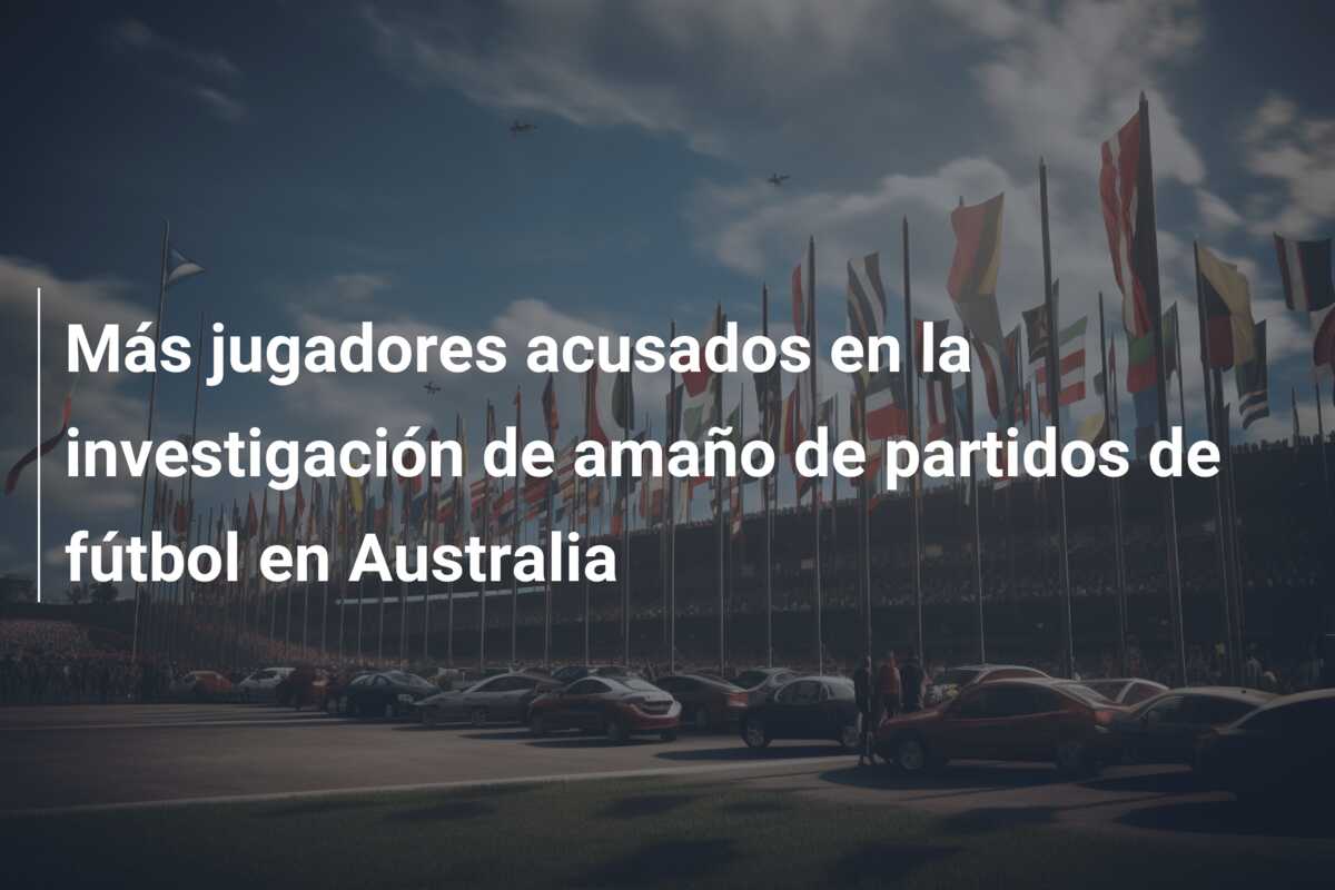Más jugadores acusados en la investigación de amaño de partidos de fútbol en Australia