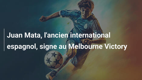 Juan Mata, l'ancien international espagnol, signe au Melbourne Victory