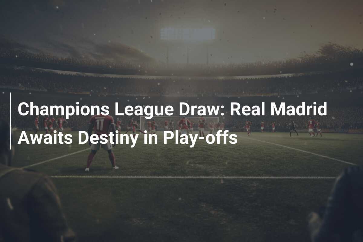 Sorteo de la Champions League: El Real Madrid a la espera de su destino ...