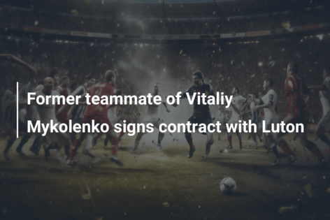 Former teammate of Vitaliy Mykolenko signs contract with Luton