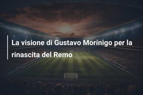 La visione di Gustavo Morínigo per la rinascita del Remo