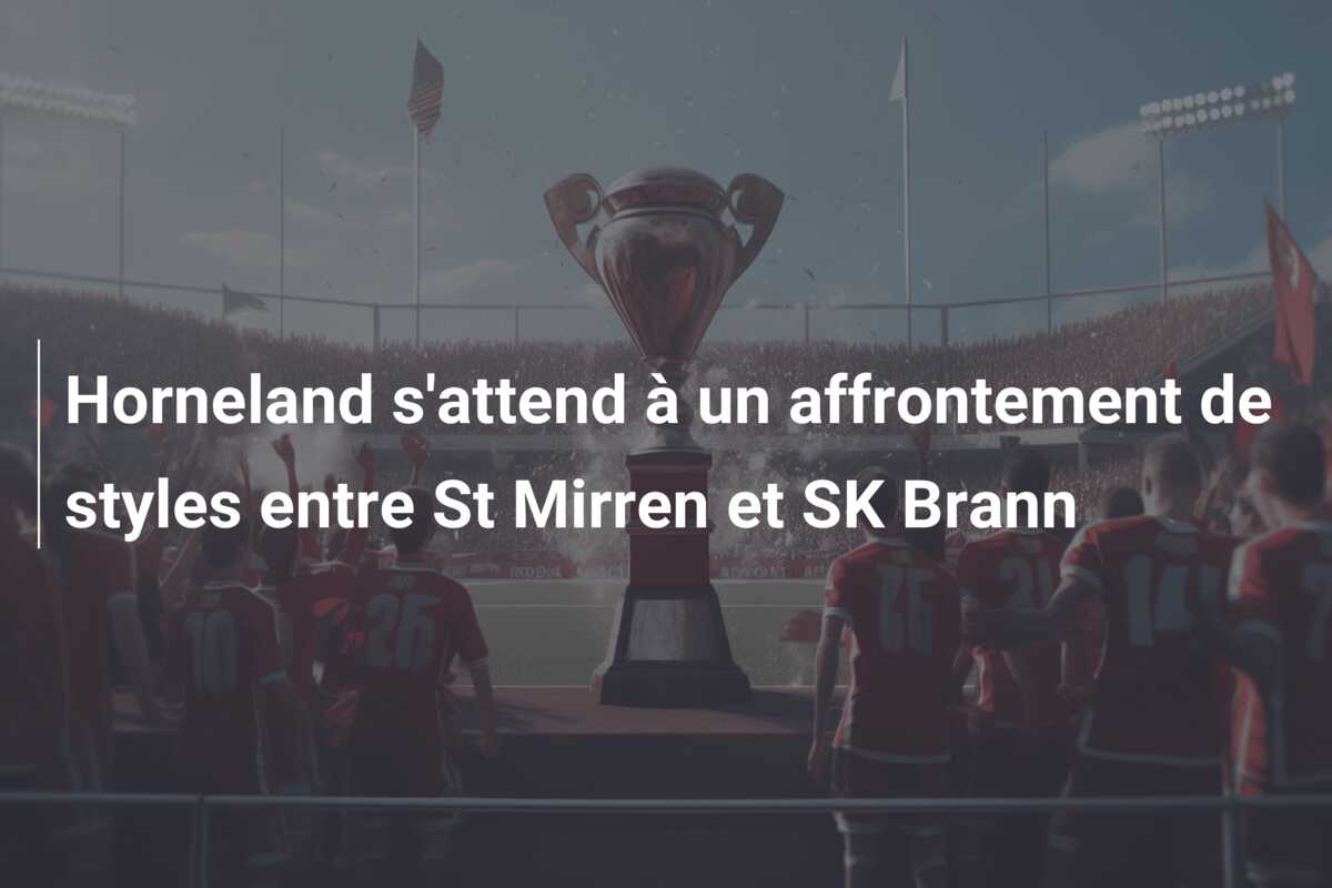 Horneland s’attend à un affrontement de styles entre St Mirren et SK Brann
