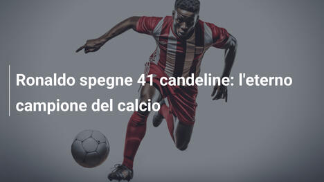 Ronaldo spegne 41 candeline: l'eterno campione del calcio