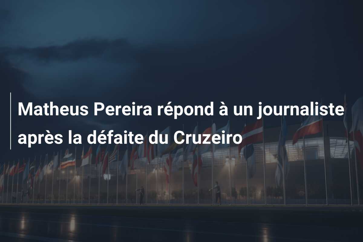 Matheus Pereira répond à un journaliste après la défaite du Cruzeiro