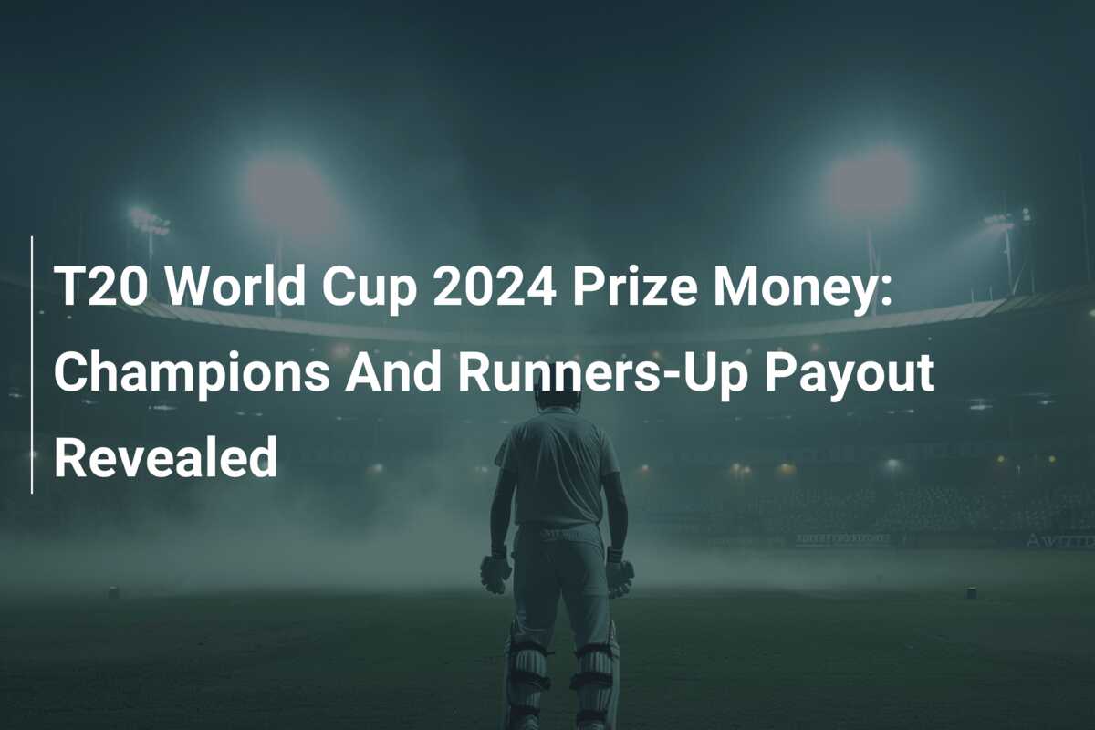 T20 World Cup 2024 Prize Money Champions And RunnersUp Payout