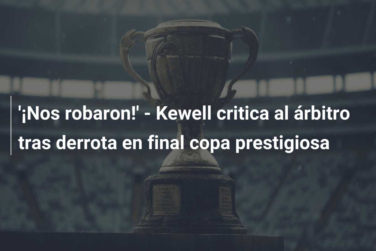 ‘¡Nos robaron!’ – Kewell critica al árbitro tras derrota en final copa prestigiosa
