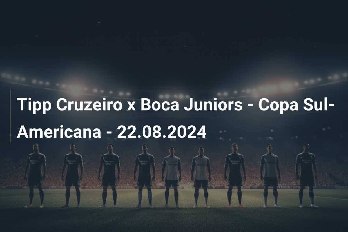 Tipp Cruzeiro x Boca Juniors – Copa Sul-Americana – 22.08.2024