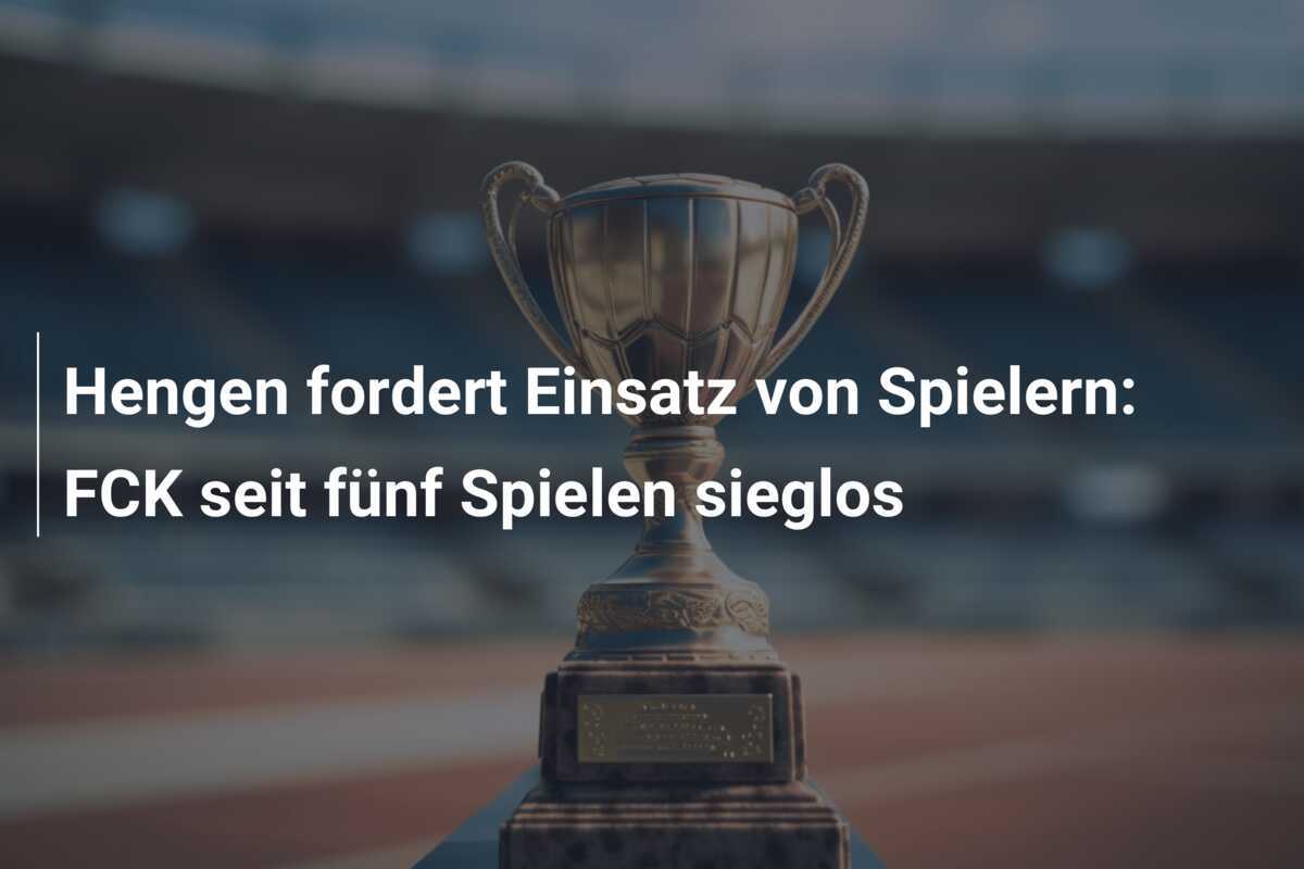 Hengen fordert Einsatz von Spielern: FCK seit fünf Spielen sieglos