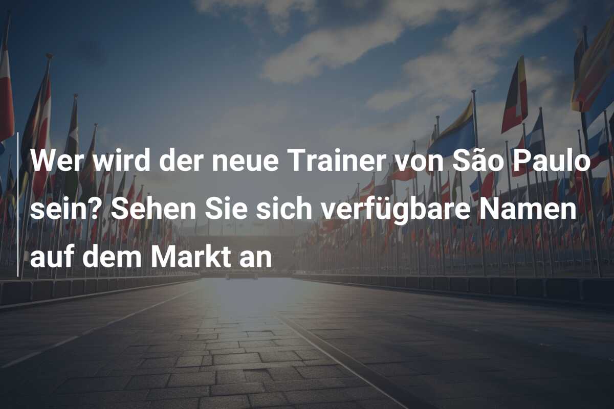 Wer wird der neue Trainer von São Paulo sein? Sehen Sie sich verfügbare Namen auf dem Markt an