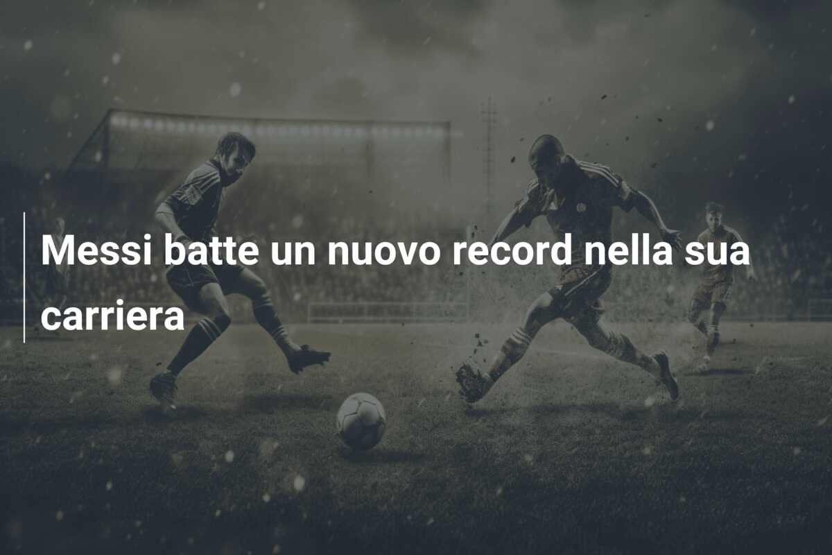 Messi batte un nuovo record nella sua carriera