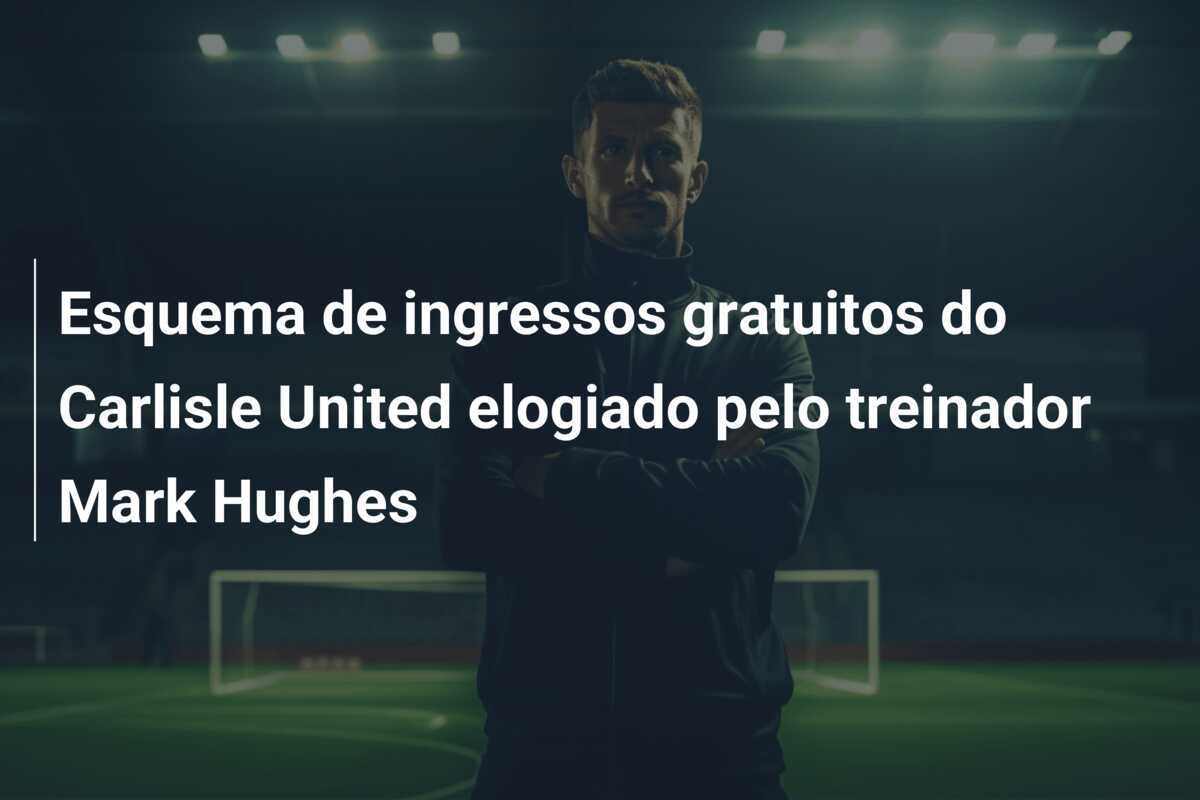 Esquema de ingressos gratuitos do Carlisle United elogiado pelo treinador Mark Hughes