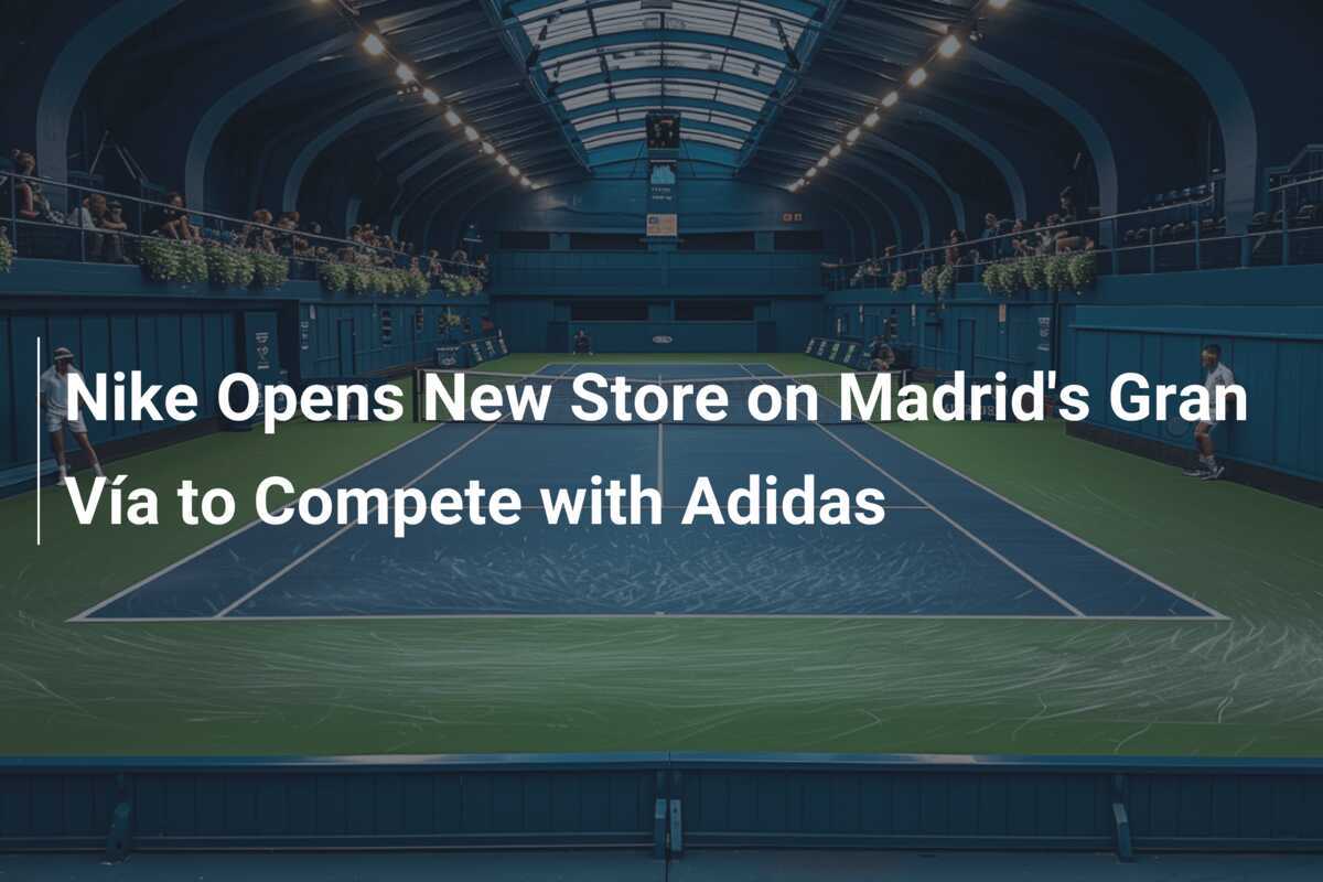 Nike Opens New Store on Madrid s Gran Via to Compete with Adidas footboom1