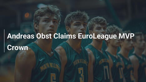 Andreas Obst erobert die EuroLeague MVP-Krone