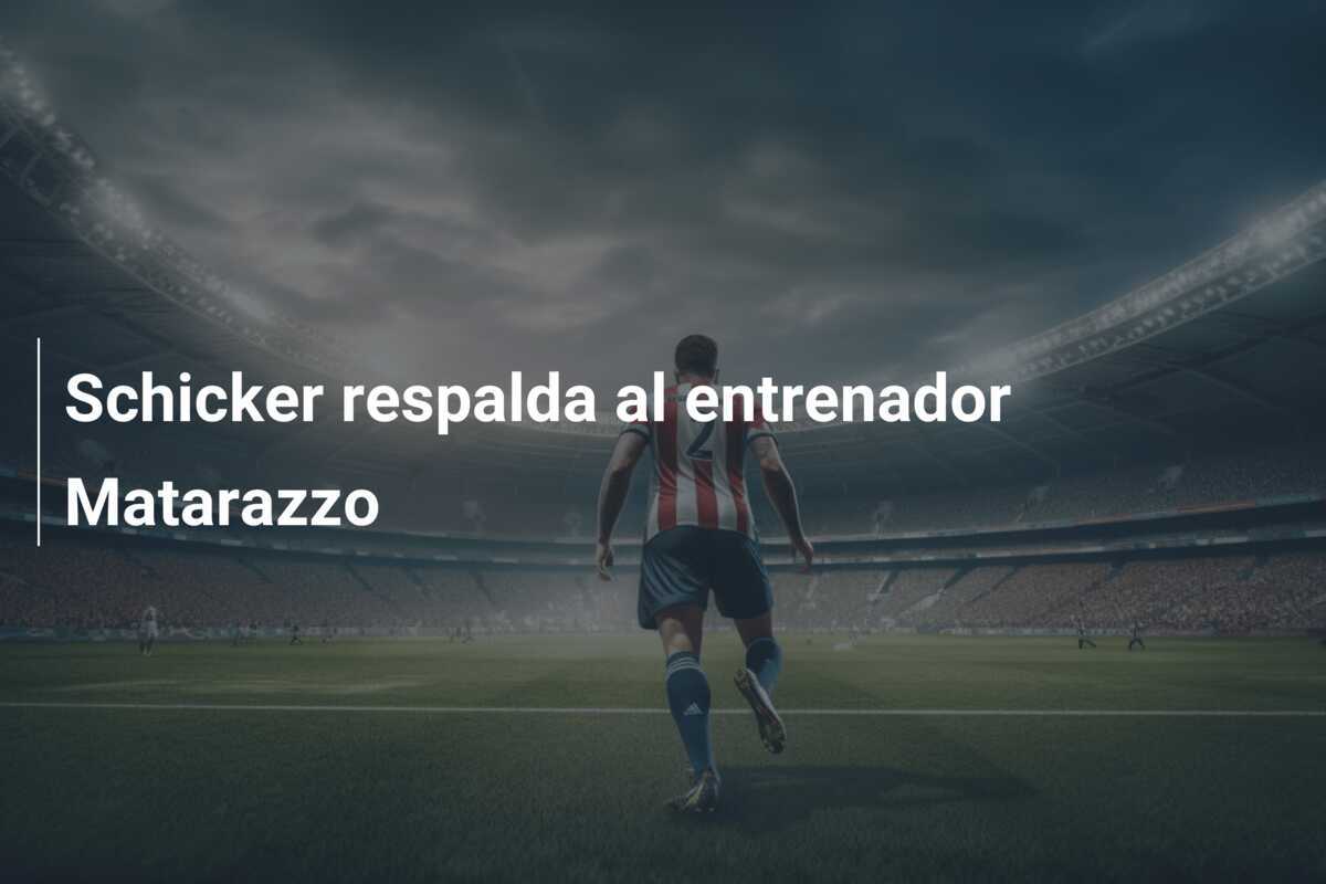 Schicker respalda al entrenador Matarazzo