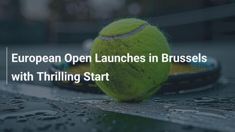 European Open startet in Brüssel mit spannendem Auftakt