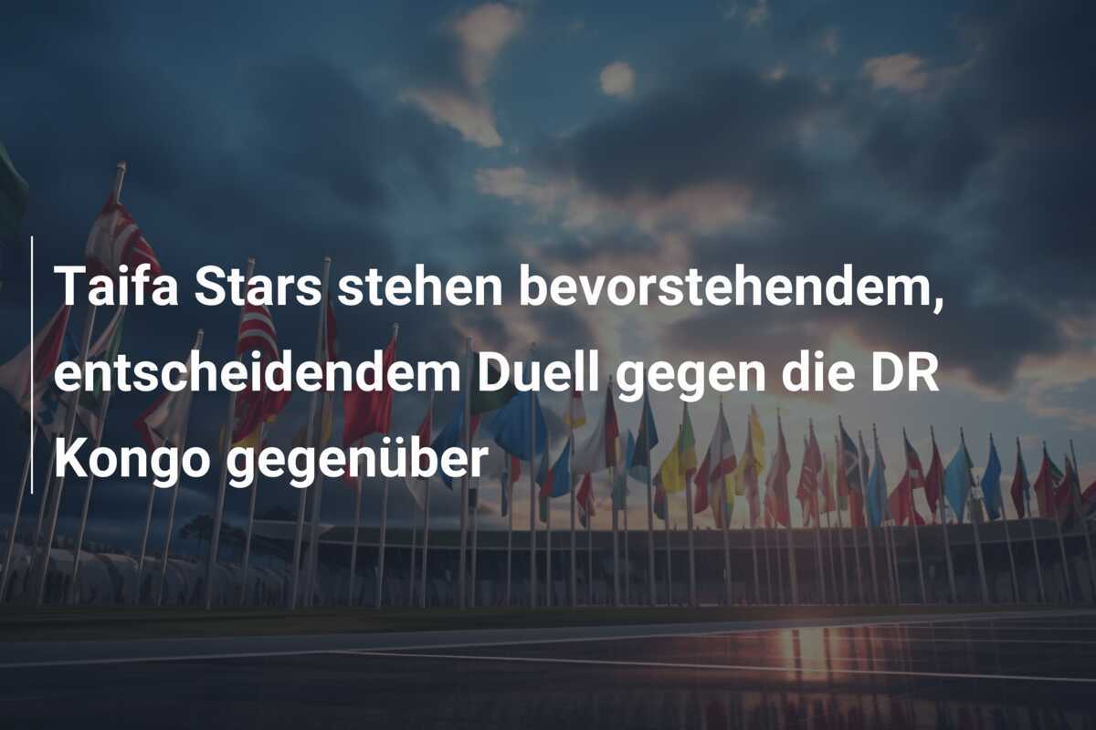 Taifa Stars stehen bevorstehendem, entscheidendem Duell gegen die DR Kongo gegenüber
