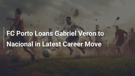 FC Porto verleiht Gabriel Veron an Nacional – Neuer Karriereschritt