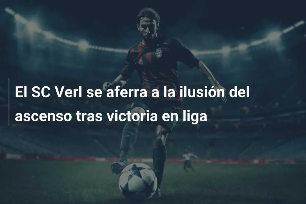 El SC Verl se aferra a la ilusión del ascenso tras victoria en liga